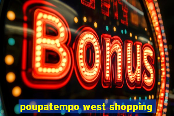 poupatempo west shopping